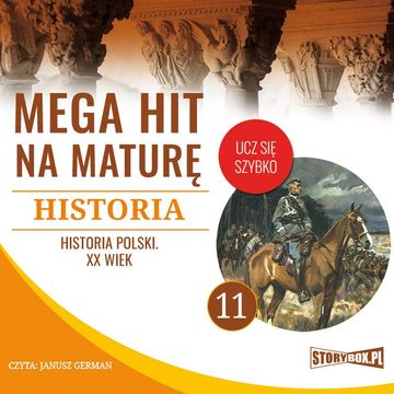 Mega hit na maturę. Historia 11. Historia Polski. XX wiek audiobook, Krzysztof Pogorzelski