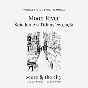 „Moon River”. Piosenki w SATC #5, Magda Miśka-Jackowska