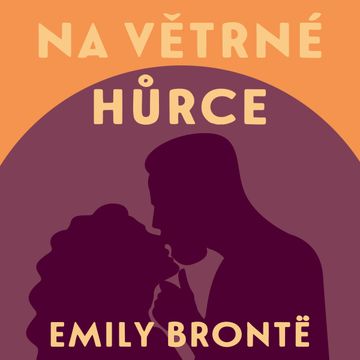 Na Větrné hůrce audiobook, Emily Brontëová