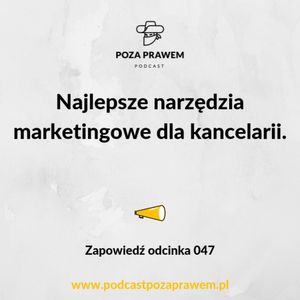 Najlepsze narzędzia marketingowe dla kancelarii. Zapowiedź odcinka #047, Jerzy Rajkow-KrzywickiSzymon Kwiatkowski