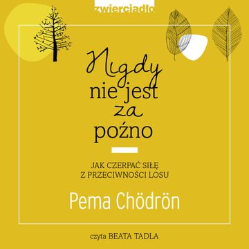 Nigdy nie jest za późno audiobook, Pema Chördön