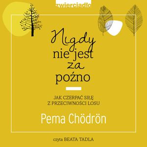 Nigdy nie jest za późno, Pema Chördön