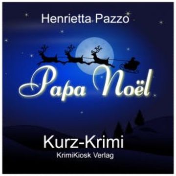 Papa Noël - Kurz-Krimi audiobook, Henrietta Pazzo