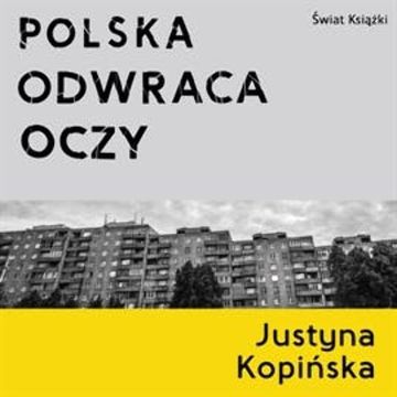 Polska odwraca oczy audiobook, Justyna Kopińska