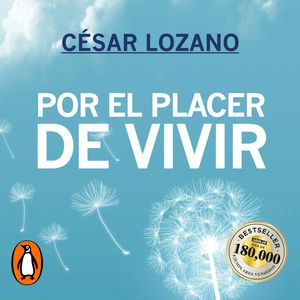 Por el placer de vivir, César Lozano