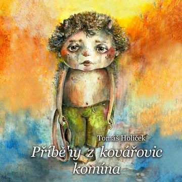 Příběhy z kovářovic komína audiobook, Tomáš Holíček