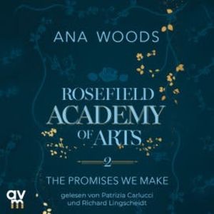 Rosefield Academy of Arts – The Promises We Make, Ana Woods