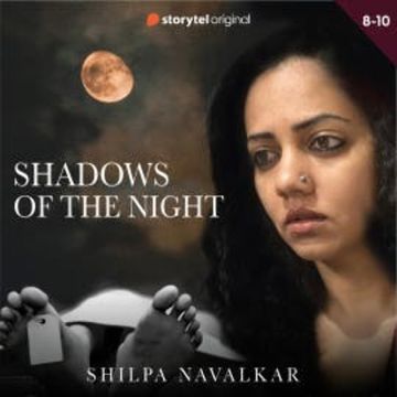 Shadows of the Night S01E08 audiobook, Shilpa Navalkar