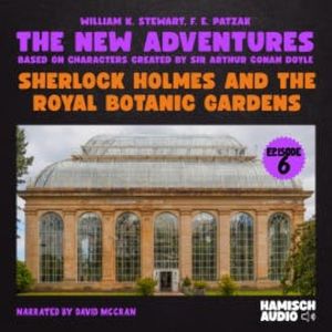 Sherlock Holmes and the Royal Botanic Gardens (The New Adventures, Episode 6), William K. Stewart