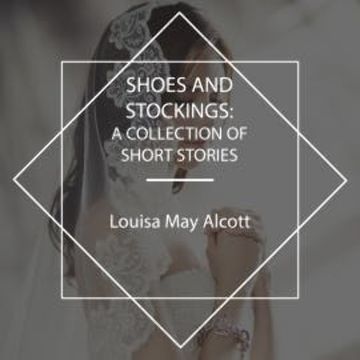 Shoes and Stockings audiobook, Louisa May Alcott