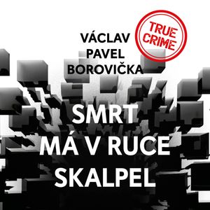 Smrt má v ruce skalpel, Václav Pavel Borovička
