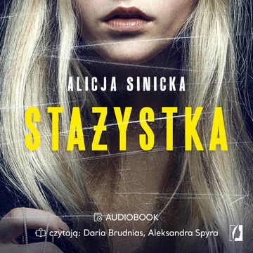 Stażystka audiobook, Alicja Sinicka