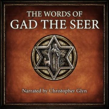 The Words of Gad the Seer audiobook, Gad The Seer