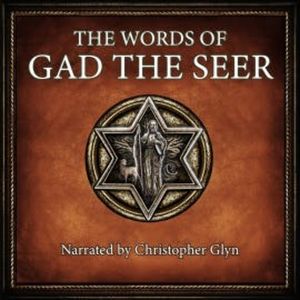 The Words of Gad the Seer, Gad The Seer