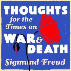 Thoughts for the Times of War and Death, Sigmund Freud