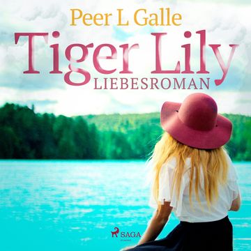 Tiger Lily - Liebesroman audiobook, Peer L. Galle