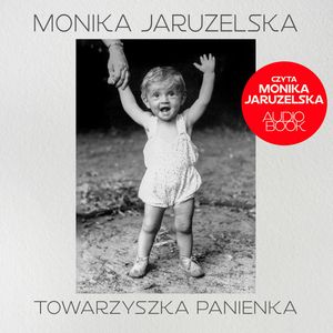 Towarzyszka Panienka, Monika Jaruzelska