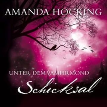 Unter dem Vampirmond - Schicksal audiobook, Amanda Hocking
