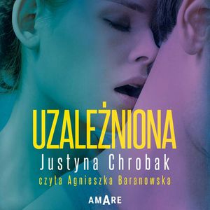 Uzależniona, Justyna Chrobak