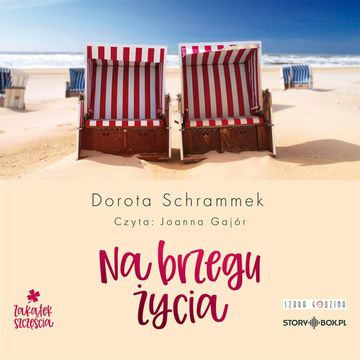 Zakątek Szczęścia. Tom 2. Na brzegu życia audiobook, Dorota Schrammek