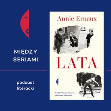 #1 LATA Annie Ernaux – rozmawiają Renata Lis i Maciej Jakubowiak audiobook