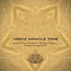 432Hz Miracle Tone - Raise Your Positive Vibrations, Institute for Complementary Therapies