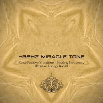 432Hz Miracle Tone - Raise Your Positive Vibrations audiobook, Institute for Complementary Therapies