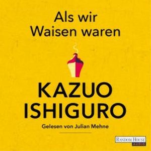 Als wir Waisen waren, Kazuo Ishiguro