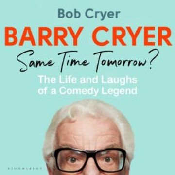 Barry Cryer: Same Time Tomorrow? audiobook, Bob Cryer
