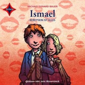 Bereit sein ist alles - Ismael, Teil 3 (ungekürzt) audiobook, Michael Gerard Bauer