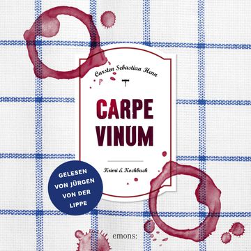 Carpe Vinum - Julius Eichendorff - Kulinarischer Kriminalroman, Band 6 (Ungekürzt) audiobook, Carsten Sebastian Henn