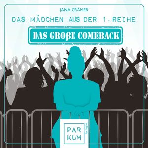 Das Mädchen aus der 1. Reihe - Das große Comeback - Das Mädchen aus der 1. Reihe, Band 2 (Ungekürzte Lesung), Jana Crämer