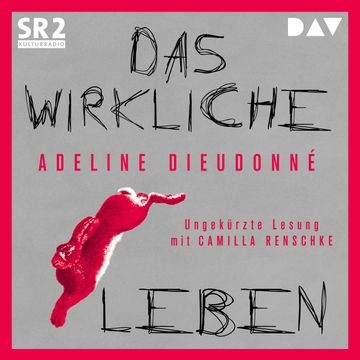 Das wirkliche Leben audiobook, Adeline Dieudonné
