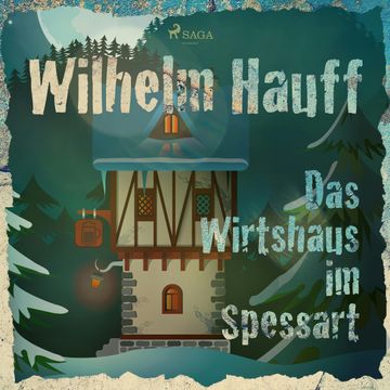 Das Wirtshaus im Spessart audiobook, Wilhelm Hauff.