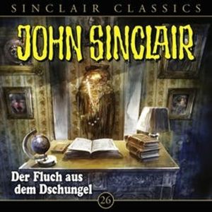 Der Fluch aus dem Dschungel (John Sinclair Classics 26), Jason Dark