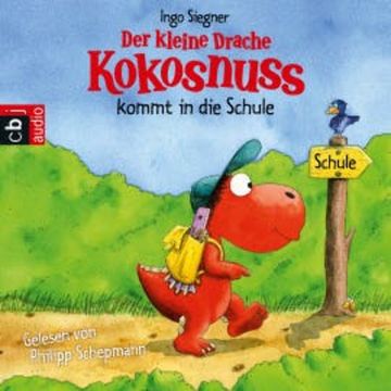 Der kleine Drache Kokosnuss kommt in die Schule audiobook, Ingo Siegner