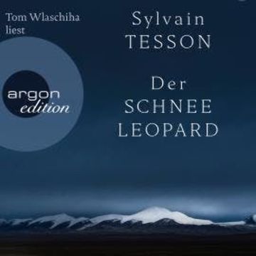 Der Schneeleopard (Ungekürzte Lesung) audiobook, Sylvain Tesson