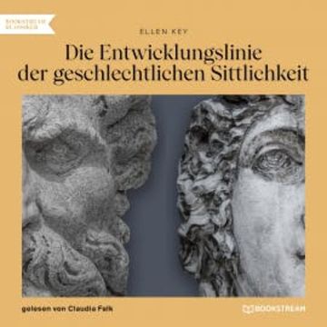 Die Entwicklungslinie der geschlechtlichen Sittlichkeit audiobook, Ellen Key