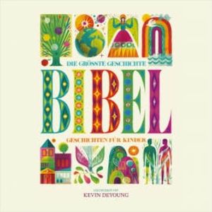 Die größte Geschichte – KINDERBIBEL, N.N.