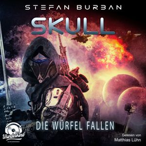 Die Würfel fallen - Skull, Band 3 (ungekürzt), Stefan Burban