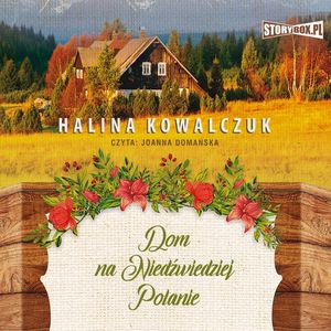 Dom na Niedźwiedziej Polanie, Halina Kowalczuk