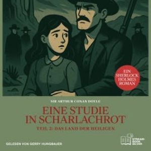 Eine Studie in Scharlachrot (Teil 2: Das Land der Heiligen), Sir Arthur Conan Doyle
