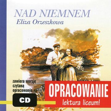 Eliza Orzeszkowa Nad Niemnem-opracowanie audiobook, Andrzej I. Kordela