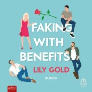 Faking with Benefits, Lily Gold