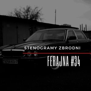 FERAJNA #34 - podcast, kryminał, słuchowisko, antykryminał, Piotr Wielg