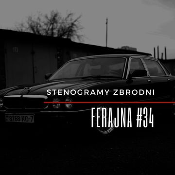 FERAJNA #34 - podcast, kryminał, słuchowisko, antykryminał audiobook, Piotr Wielg