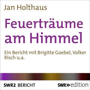 Feuerträume am Himmel, Jan Holthaus