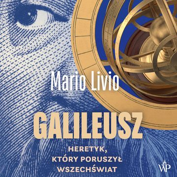 Galileusz. Heretyk, który poruszył wszechświat audiobook, Mario Livio