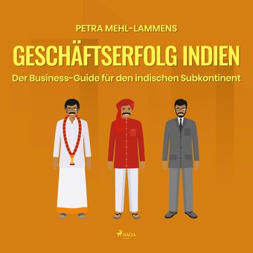 Geschäftserfolg Indien - Der Business-Guide für den indischen Subkontinent (Ungekürzt) audiobook, Petra Mehl-Lammens