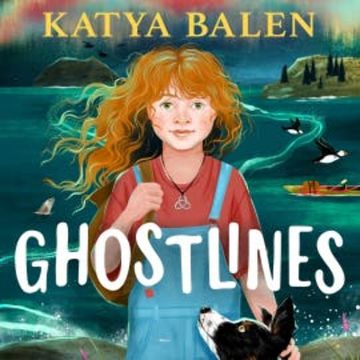 Ghostlines audiobook, Katya Balen